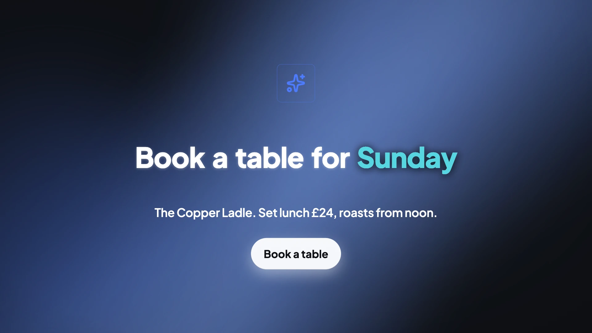 A video frame reading Book a table for Sunday, with the line The Copper Ladle, set lunch £24, roasts from noon, and a Book a table button.