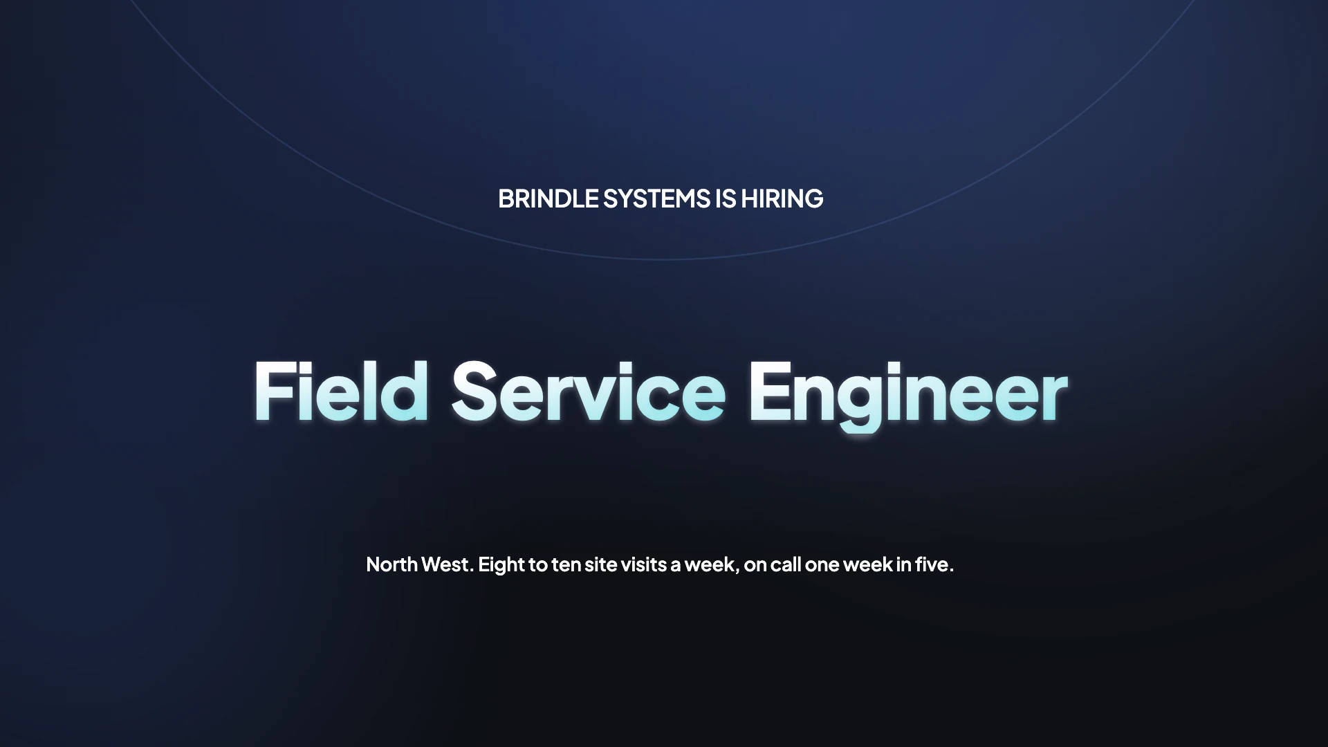 A video frame reading BRINDLE SYSTEMS IS HIRING above Field Service Engineer, with a line about eight to ten site visits a week and on call one week in five.