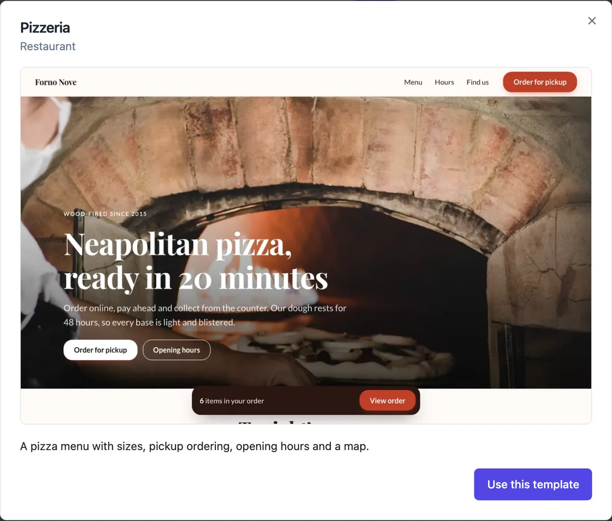 The Pizzeria template preview: a full photo hero of a wood fired oven with the heading Neapolitan pizza ready in 20 minutes, Order for pickup and Opening hours buttons, and an order bar showing 6 items in your order